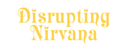 Disrupting Nirvana
